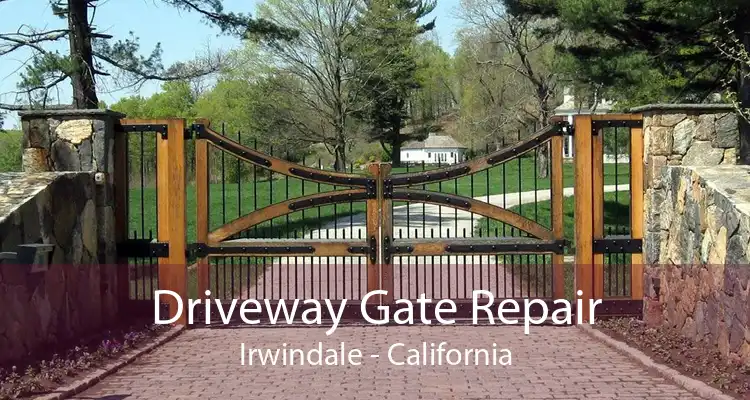 Driveway Gate Repair Irwindale - California