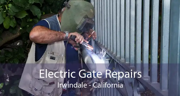 Electric Gate Repairs Irwindale - California