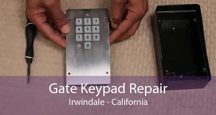 Gate Keypad Repair Irwindale - California