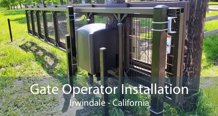 Gate Operator Installation Irwindale - California