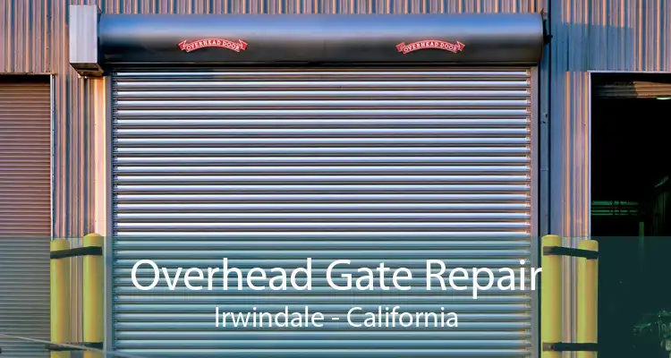 Overhead Gate Repair Irwindale - California